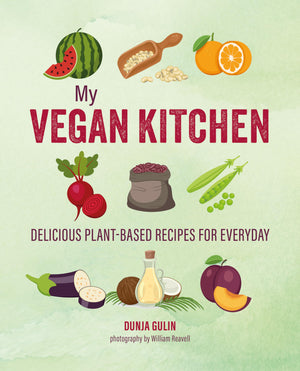 My Vegan Kitchen: Delicious plantbased recipes for everyday,New