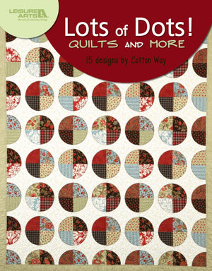 Lots of Dots! Quilts and More (Leisure Arts #4812),Used