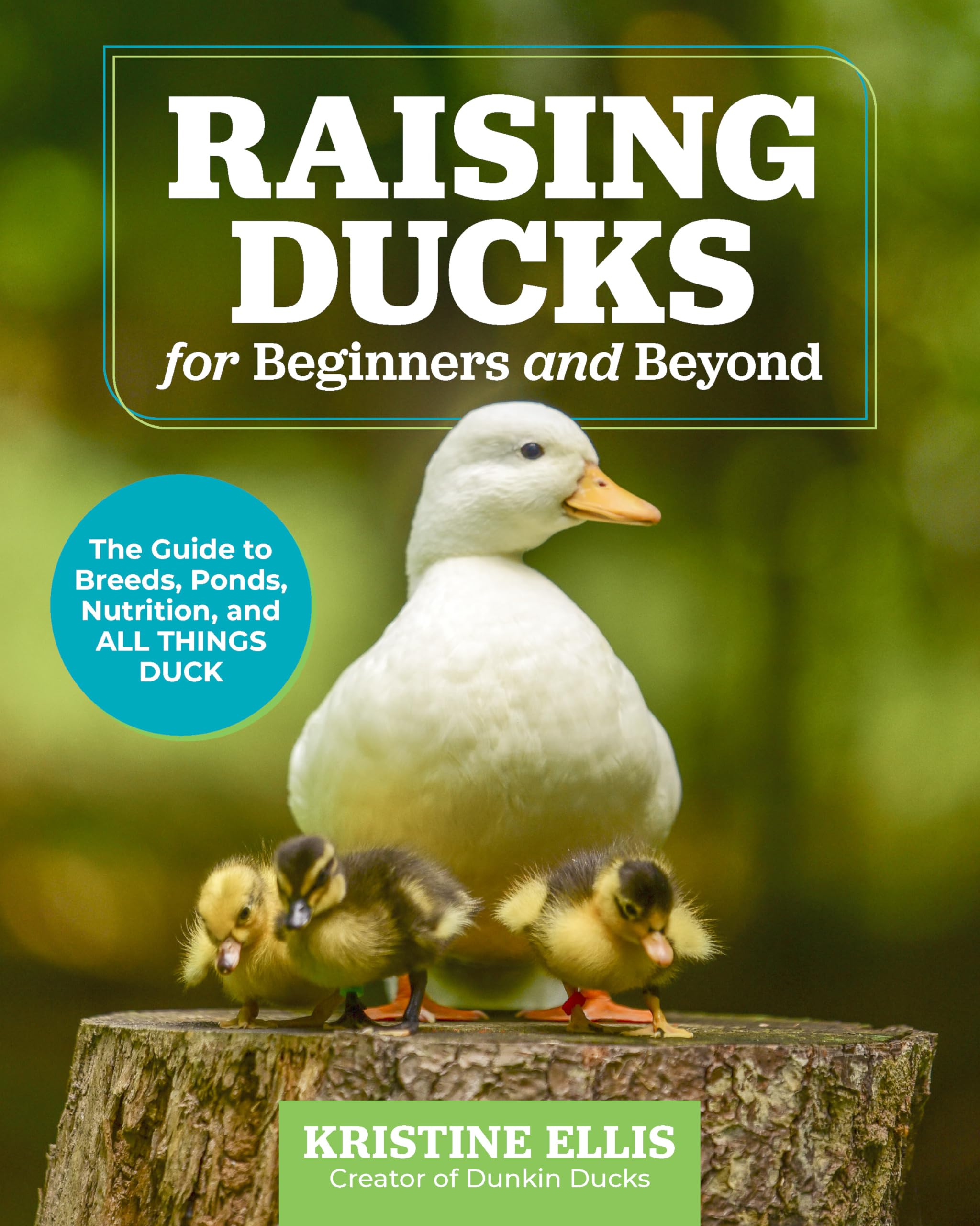 Raising Ducks For Beginners And Beyond: The Guide To Breeds, Ponds, Nutrition, And All Things Duck,Used