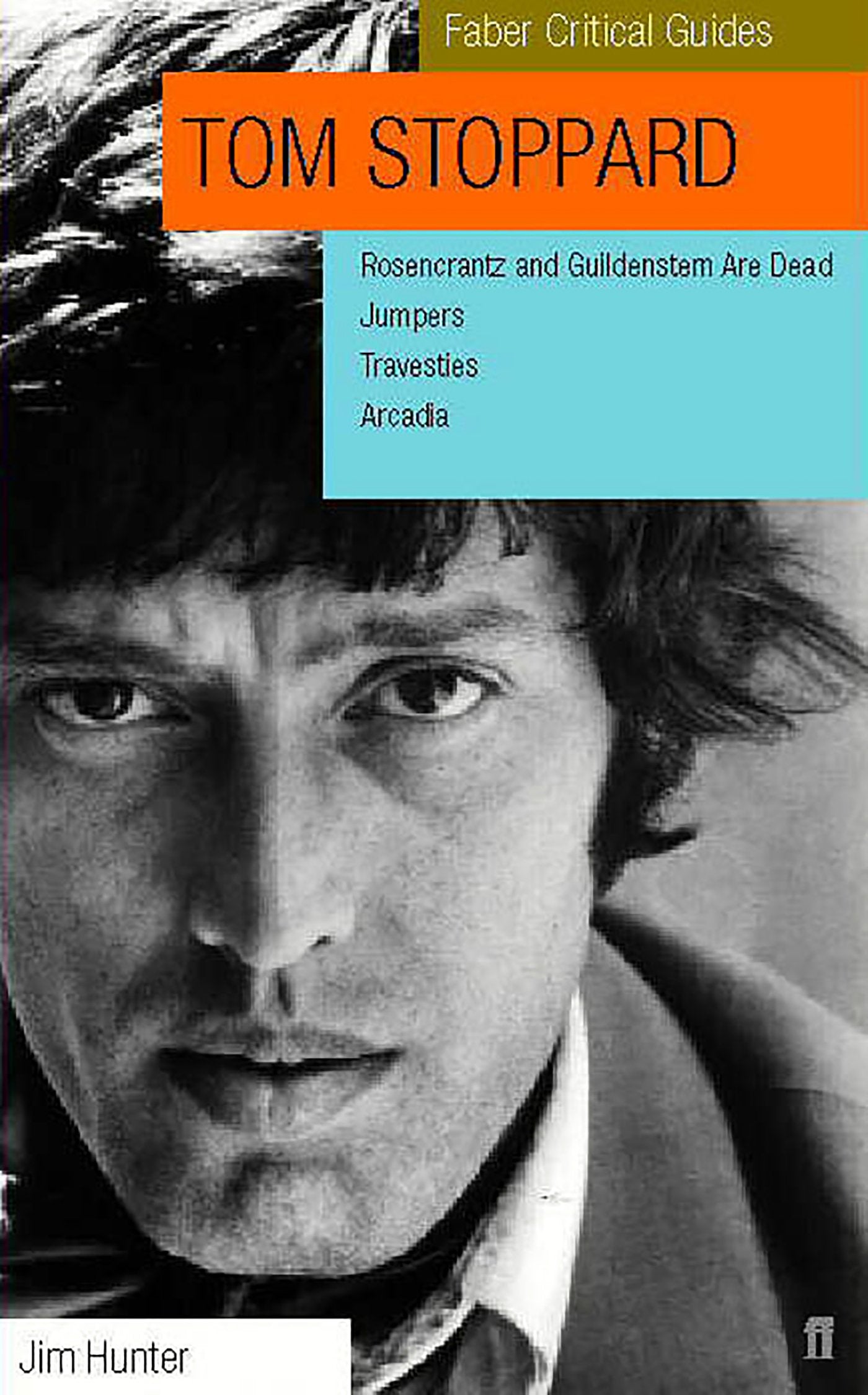 Tom Stoppard: A Faber Critical Guide: Rosencrantz and Guildenstern Are Dead, Jumpers, Travesties, Arcadia (Faber Critical Guides,Used