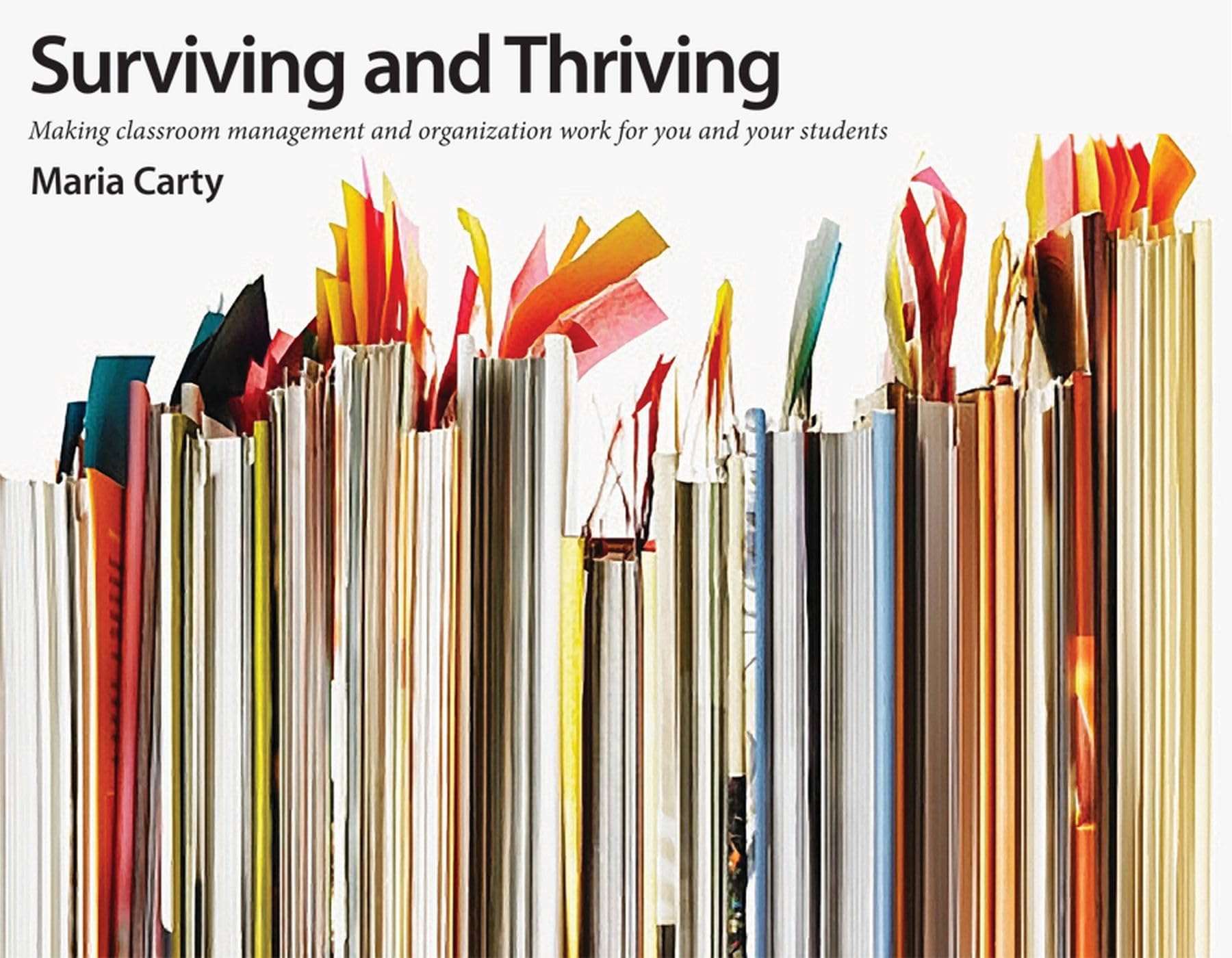 Surviving and Thriving: Making Classroom Management and Organization Work for You and Your Students,Used