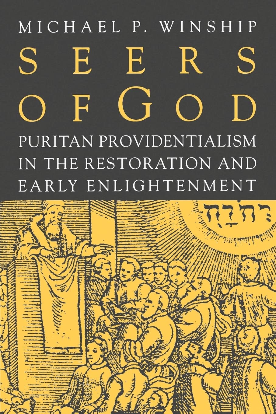 Seers Of God: Puritan Providentialism In The Restoration And Early Enlightenment (Early America: History, Context, Culture),New