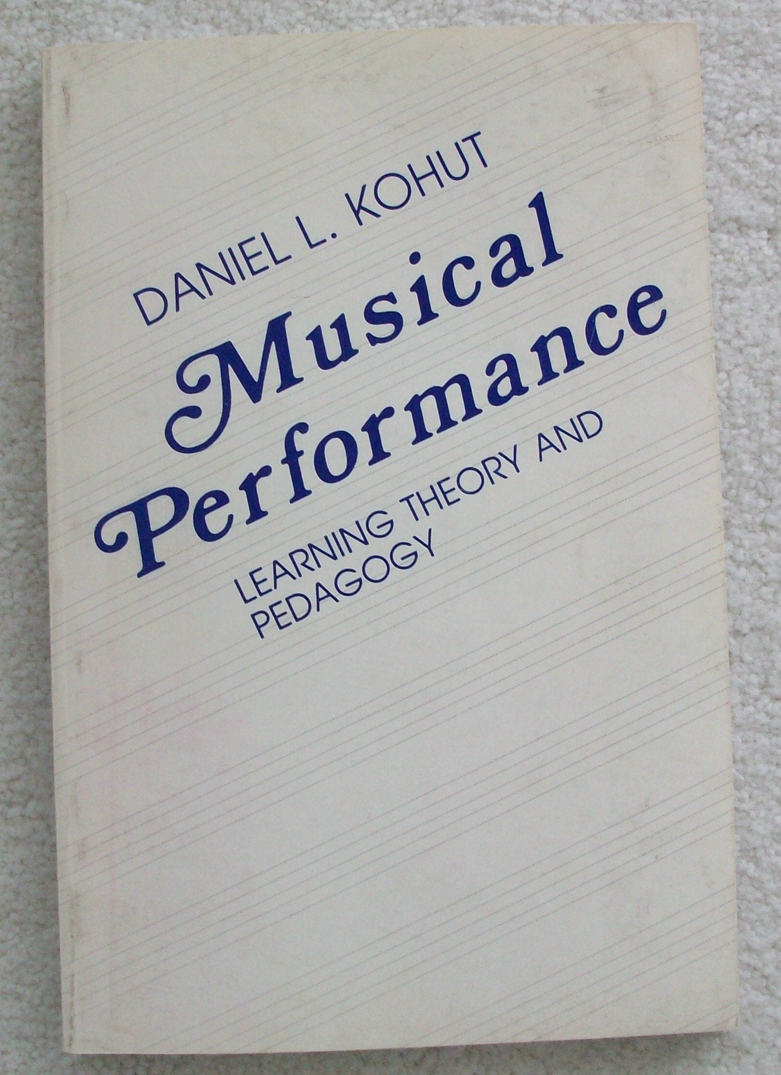 Musical Performance: Learning Theory And Pedagogy,New