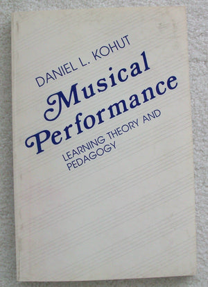 Musical Performance: Learning Theory And Pedagogy,New