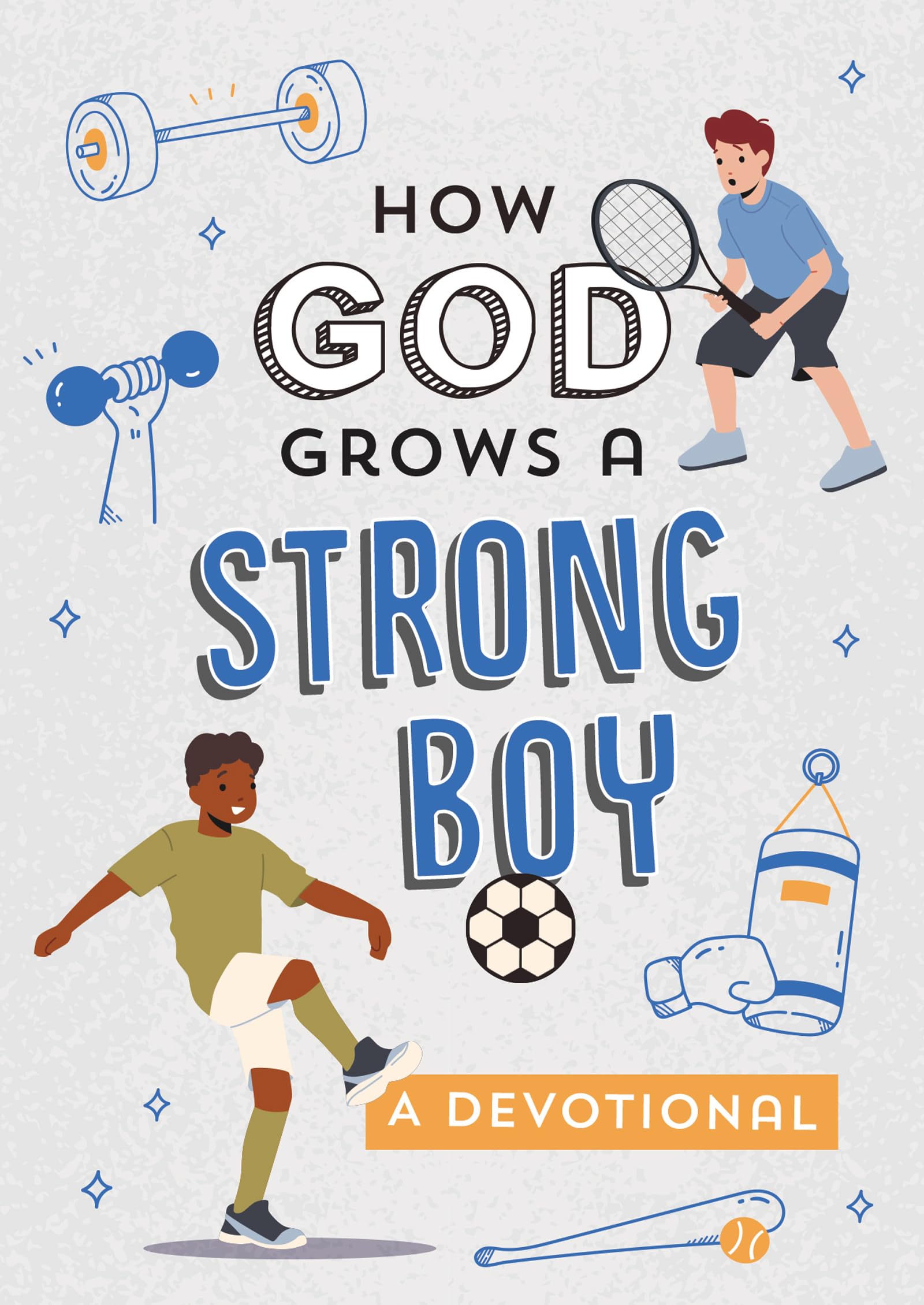 How God Grows a Strong Boy: A Devotional,Used