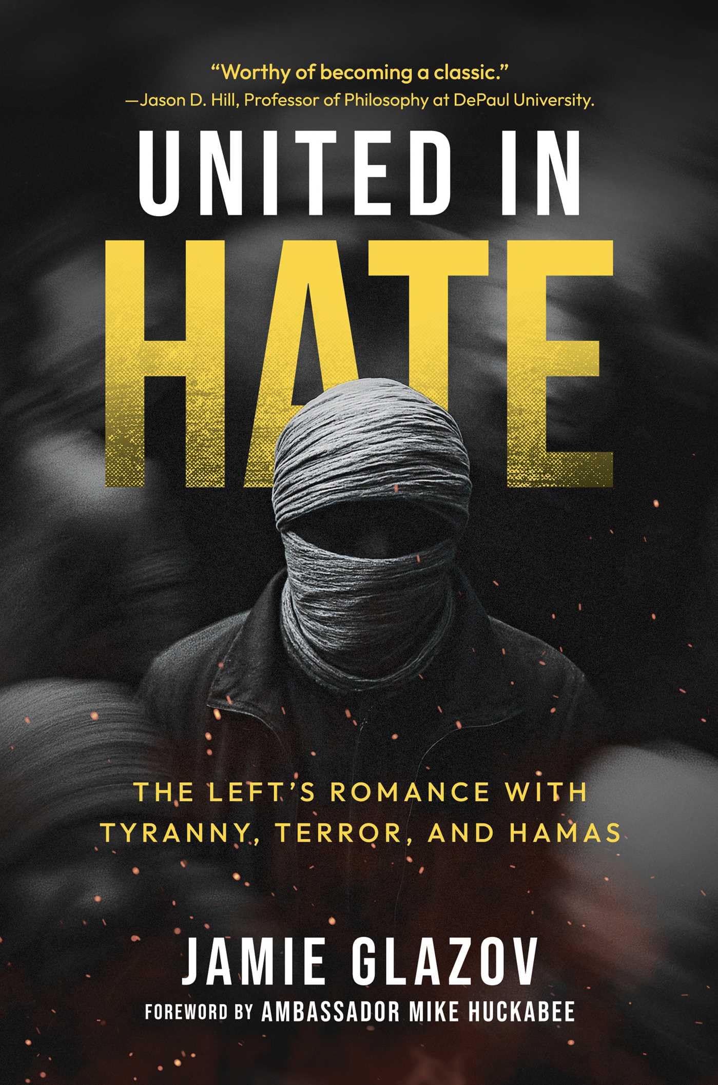 United In Hate: The LeftS Romance With Tyranny, Terror, And Hamas