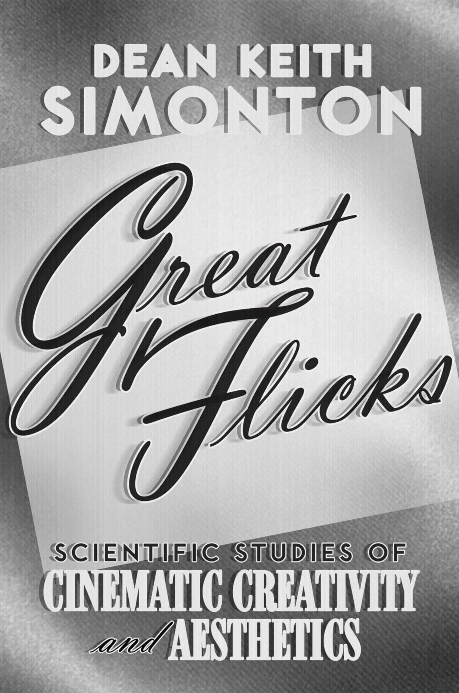 Great Flicks: Scientific Studies of Cinematic Creativity and Aesthetics,New