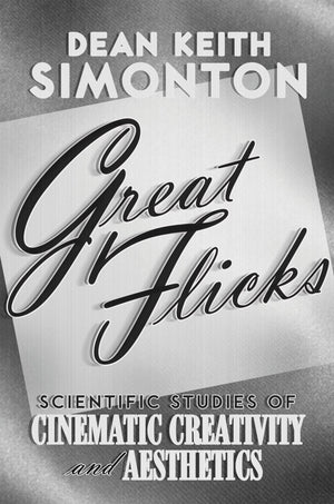 Great Flicks: Scientific Studies of Cinematic Creativity and Aesthetics,New