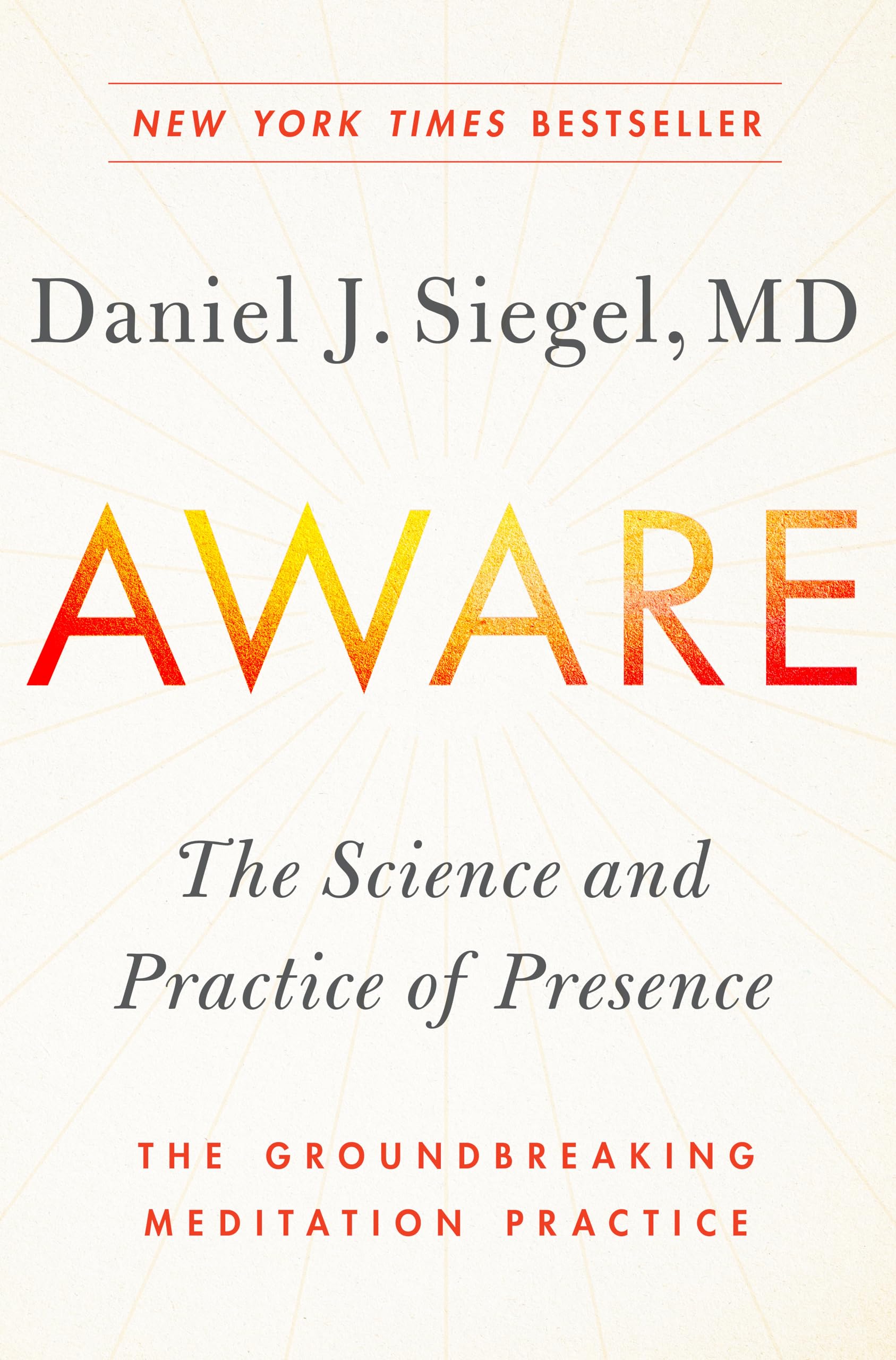 Aware: The Science And Practice Of Presencethe Groundbreaking Meditation Practice