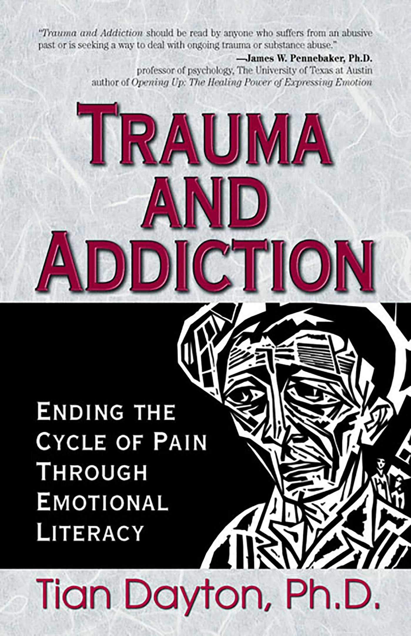 Trauma and Addiction: Ending the Cycle of Pain Through Emotional Literacy,Used