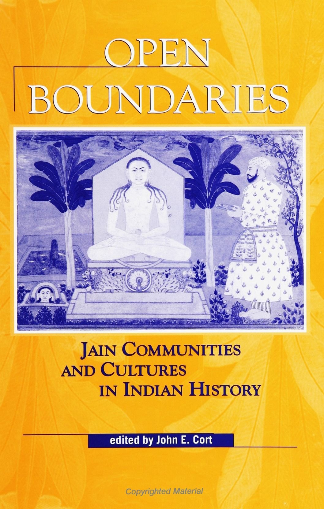 Open Boundaries: Jain Communities and Cultures in Indian History (SUNY Series in Hindu Studies) (Suny Series, Hindu Studies),New