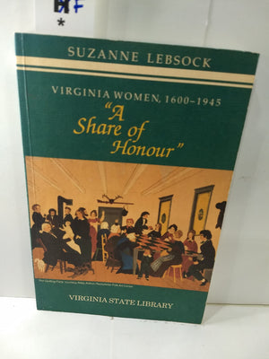 Virginia women, 16001945: 'A share of honour',Used