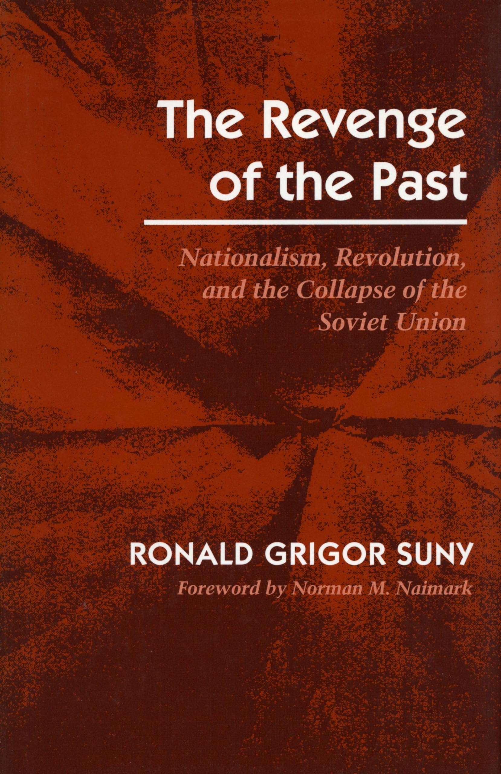 The Revenge Of The Past: Nationalism, Revolution, And The Collapse Of The Soviet Union,Used