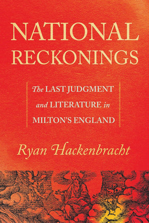 National Reckonings: The Last Judgment and Literature in Miltons England,Used