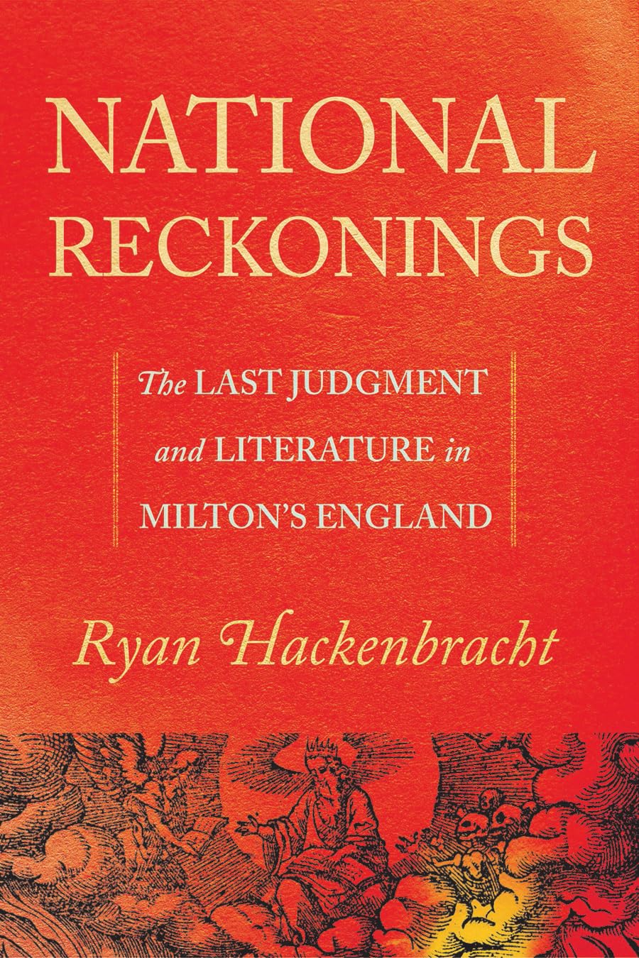National Reckonings: The Last Judgment and Literature in Miltons England,Used