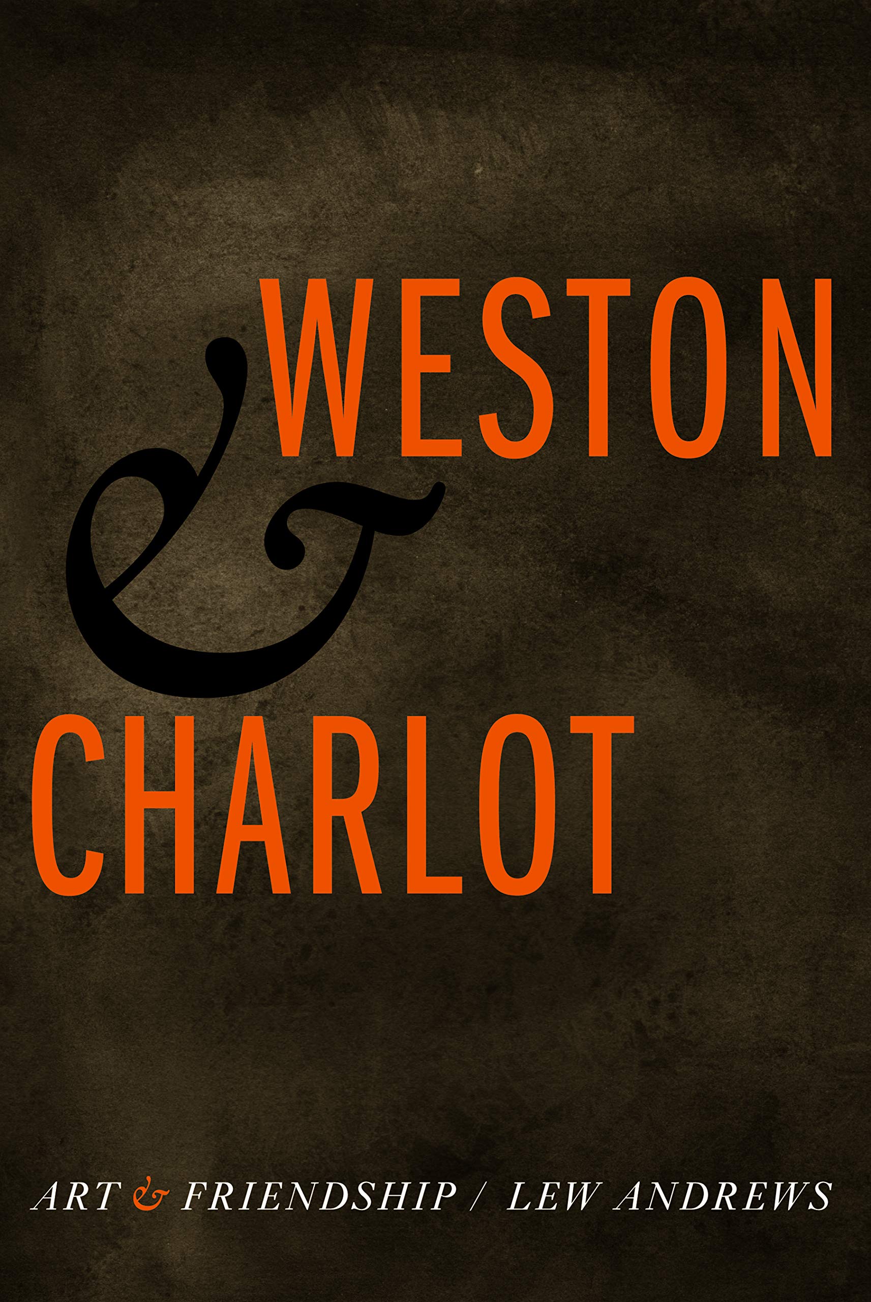 Weston And Charlot: Art And Friendship,Used