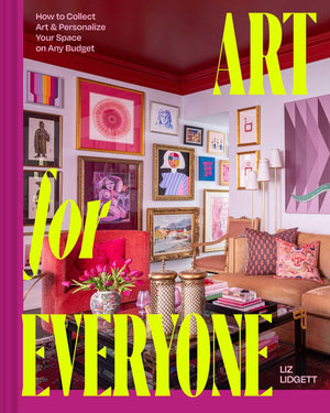 Art For Everyone: How To Collect Art & Personalize Your Space On Any Budget