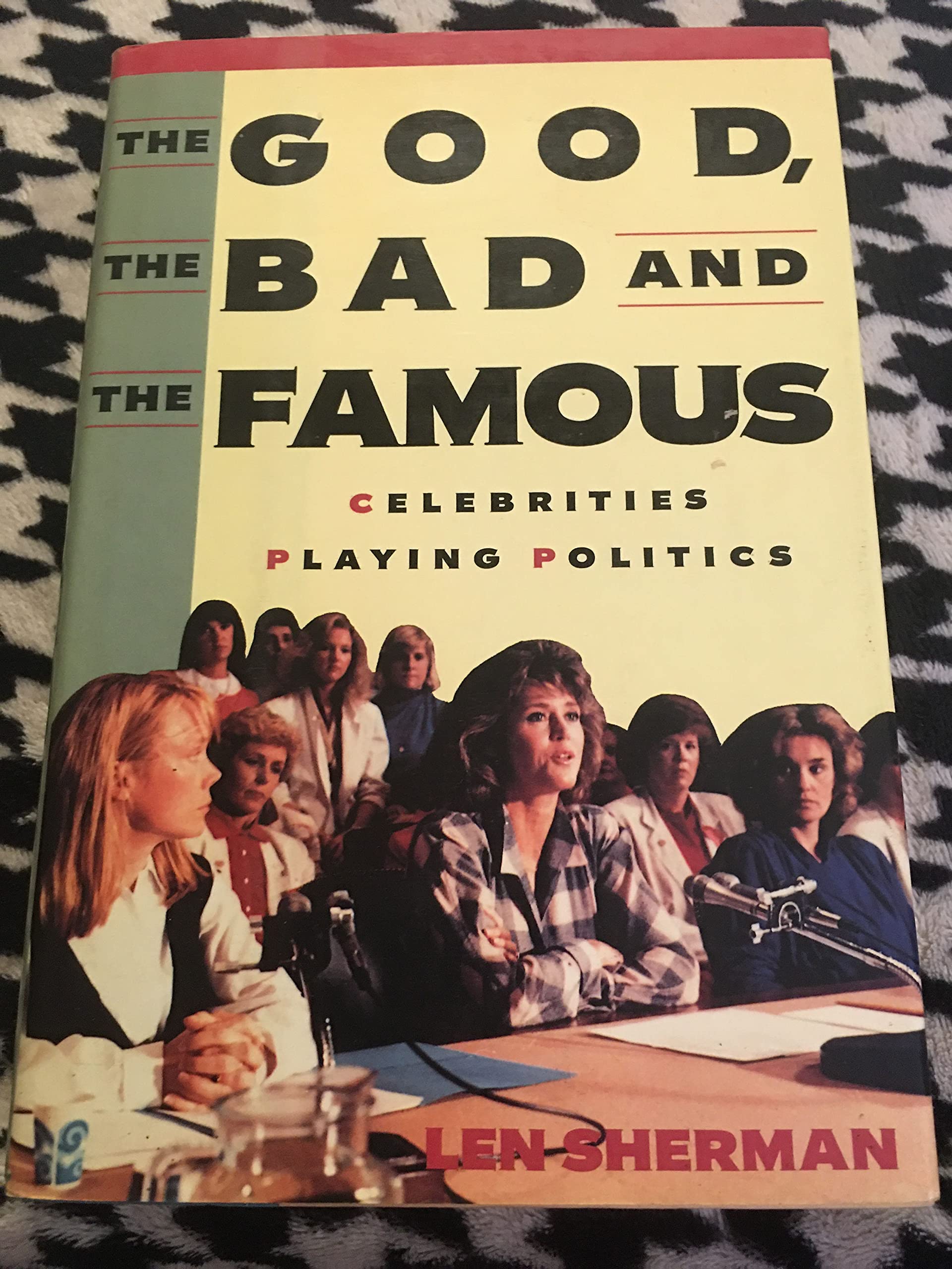 The Good, the Bad and the Famous: Celebrities Playing Politics,Used