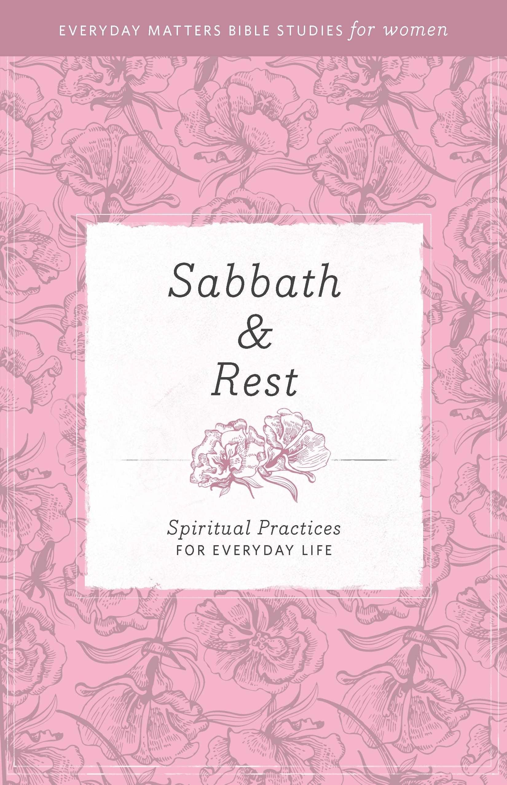Sabbath Rest: Spiritual Practices for Everyday Life (Everyday Matters Bible Studies for Women),Used
