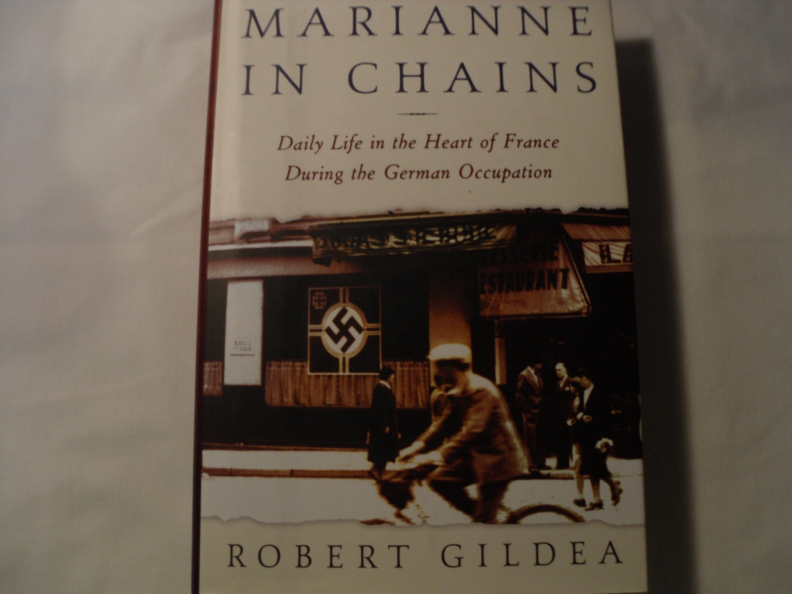 Marianne In Chains: Daily Life In The Heart Of France During The German Occupation-used