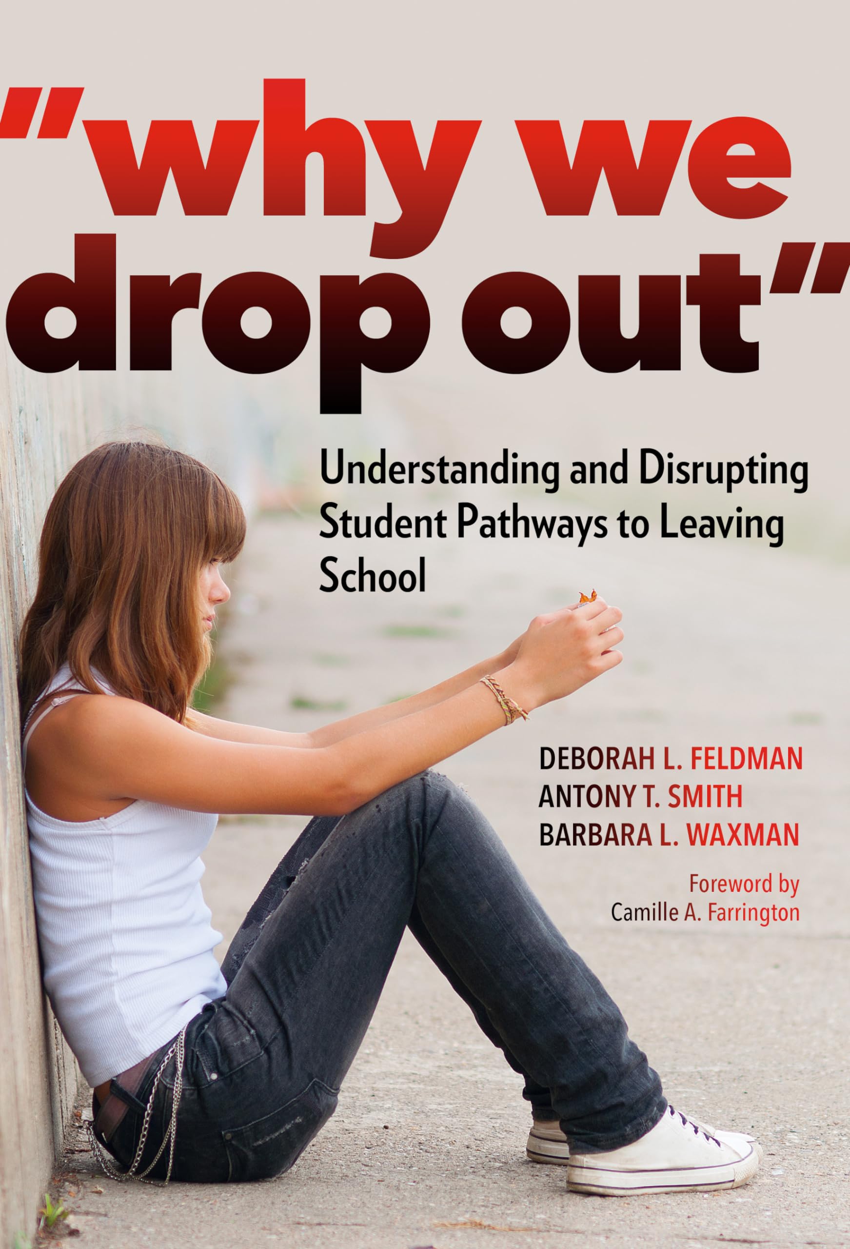 Why We Drop Out': Understanding And Disrupting Student Pathways To Leaving School,New