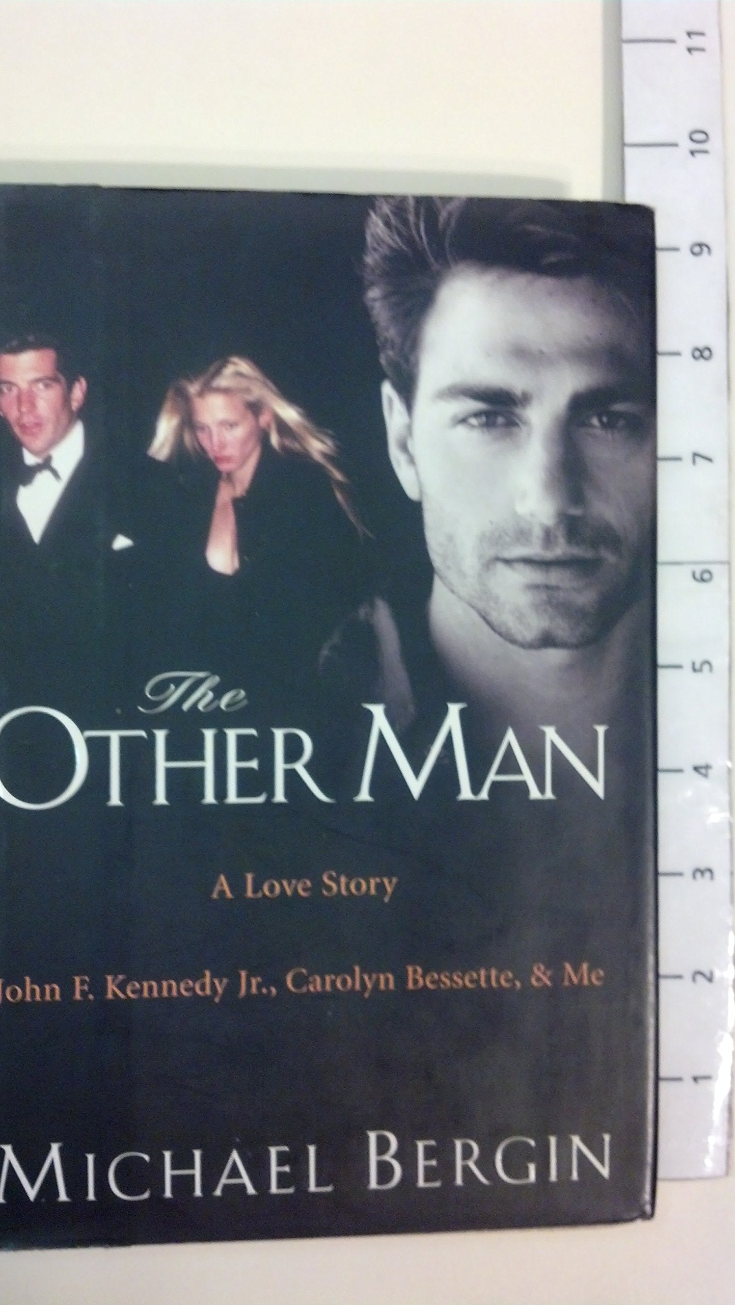 The Other Man: John F. Kennedy Jr., Carolyn Bessette, And Me,New