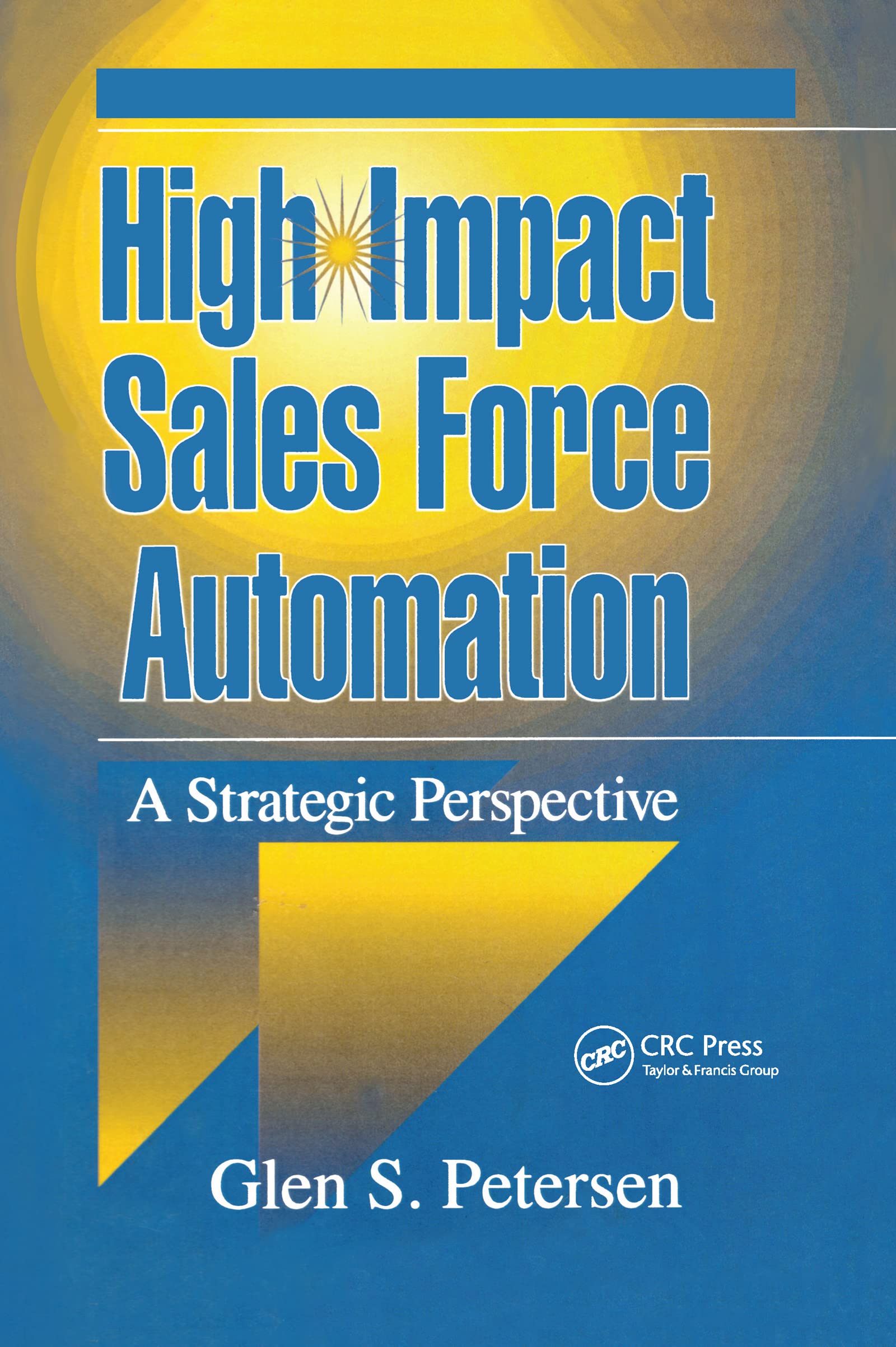 Highimpact Sales Force Automation: A Strategic Perspective,Used
