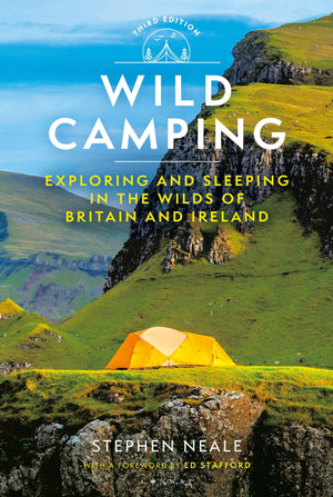 Wild Camping 3Rd Edition: Exploring And Sleeping In The Wilds Of Britain And Ireland