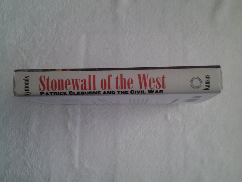 Stonewall Of The West: Patrick Cleburne And The Civil War (Modern War Studies),New