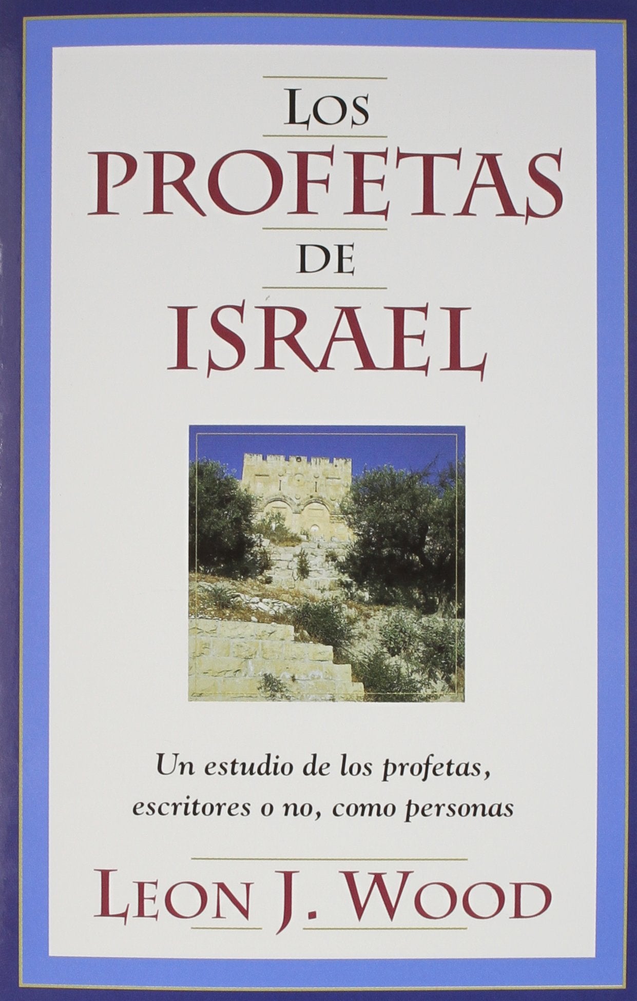 Los Profetas de Israel (Spanish Edition),New