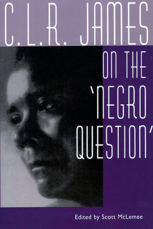 C. L. R. James On The Negro Question