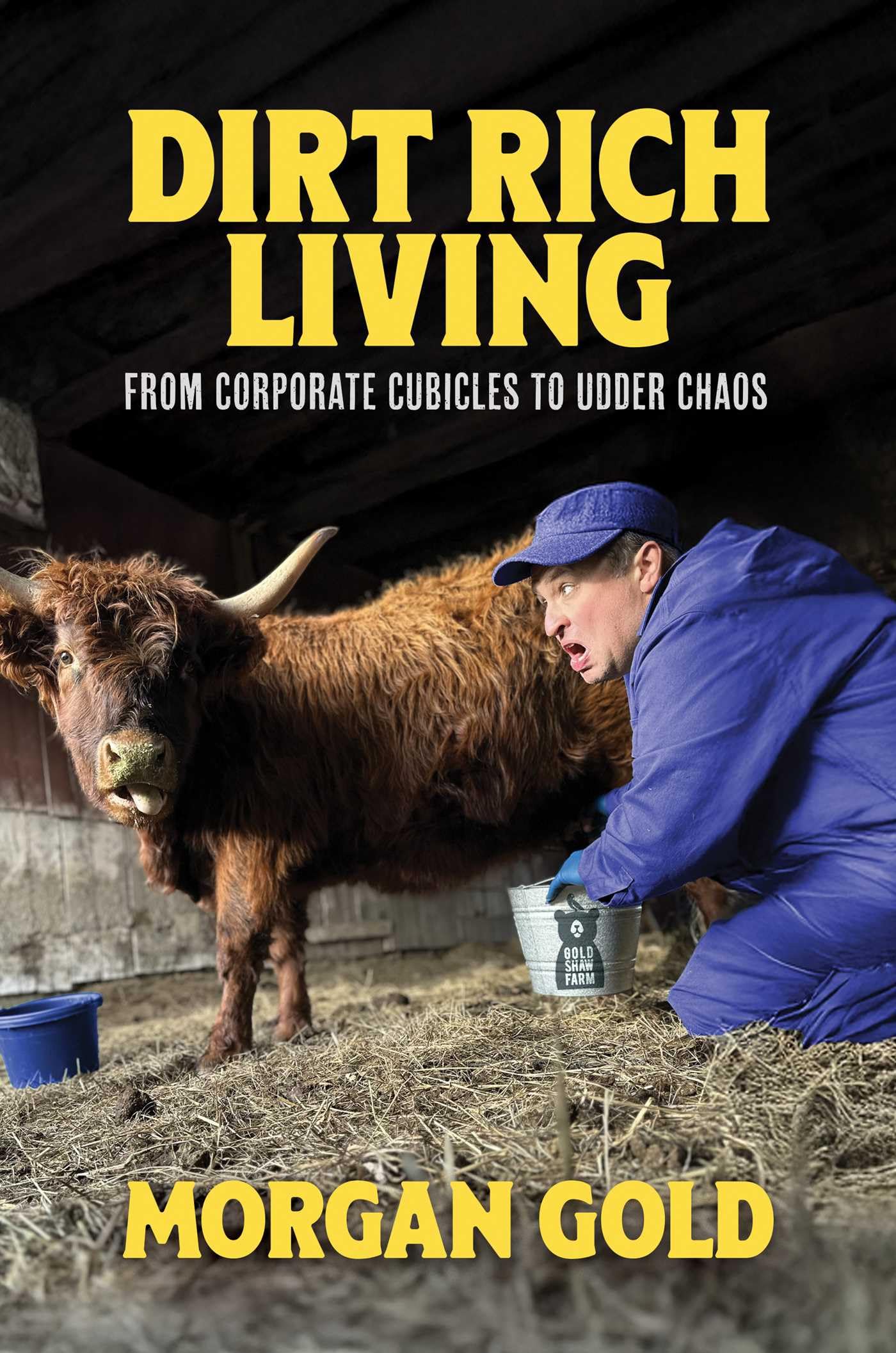 Dirt Rich Living: From Corporate Cubicles To Udder Chaos