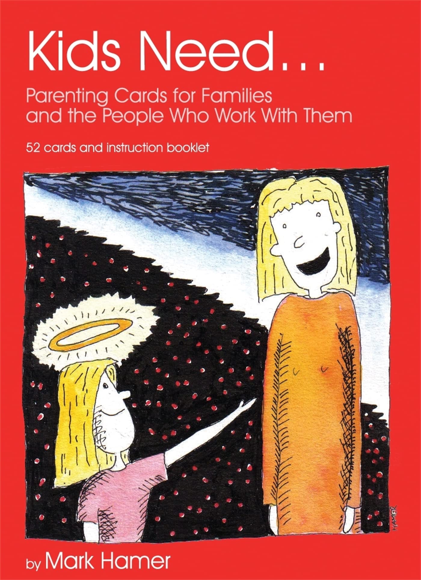 Kids Need...: Parenting Cards for Families and the People who Work With Them,Used