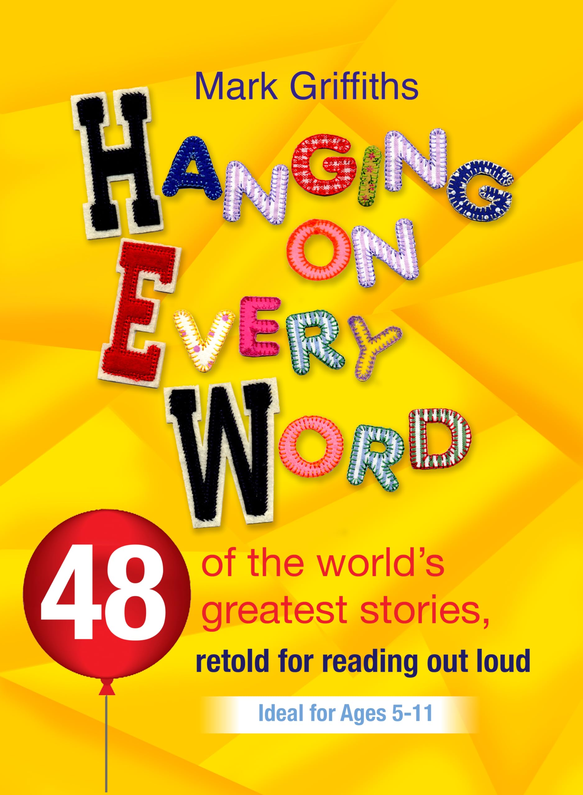 Hanging on Every Word: 48 of the world's greatest stories, retold for reading aloud,Used
