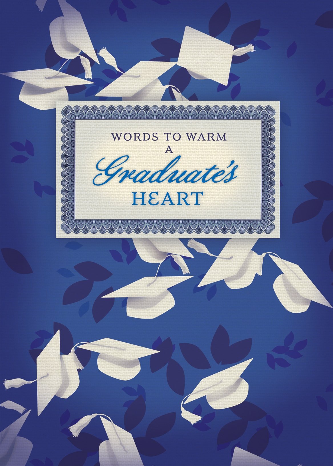 Words To Warm A Graduate'S Heart (Classic Edition)
