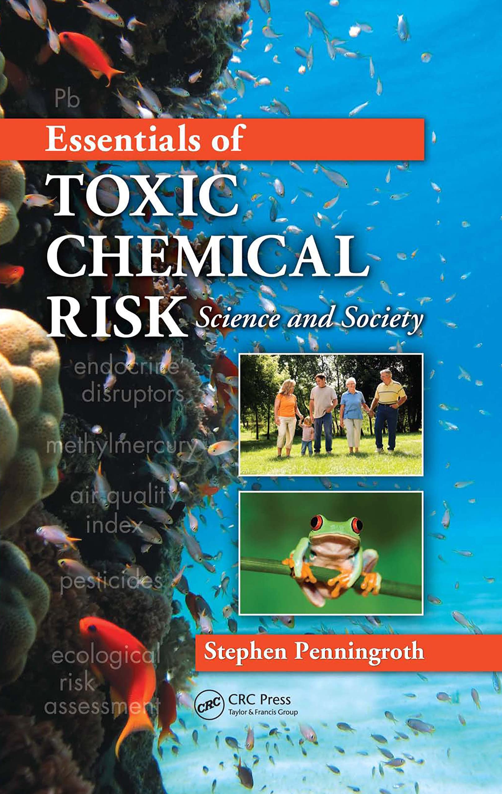 Essentials of Toxic Chemical Risk: Science and Society,Used