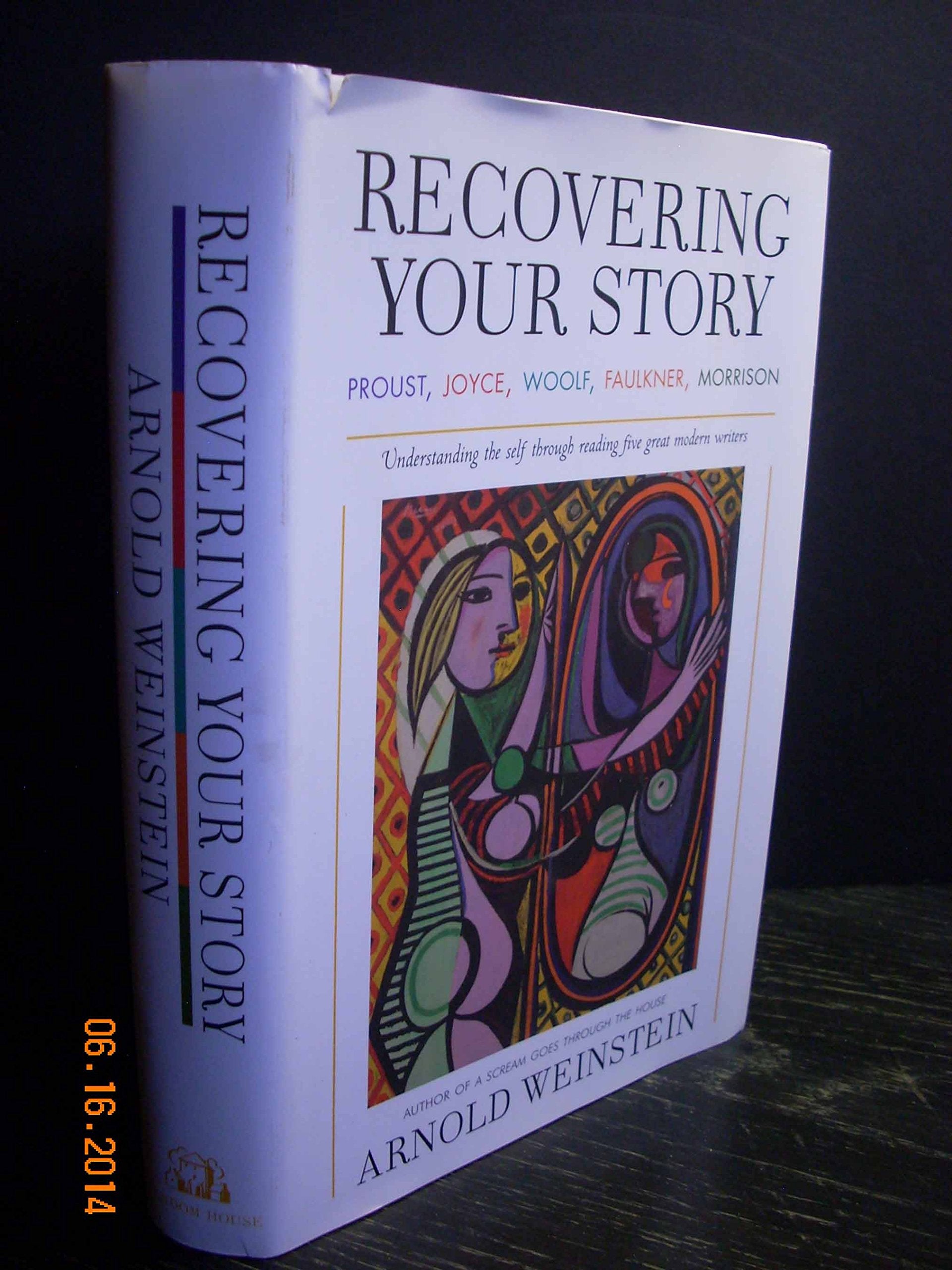Recovering Your Story: Proust, Joyce, Woolf, Faulkner, Morrison,Used