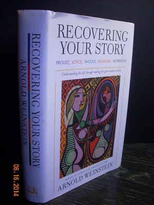 Recovering Your Story: Proust, Joyce, Woolf, Faulkner, Morrison,Used