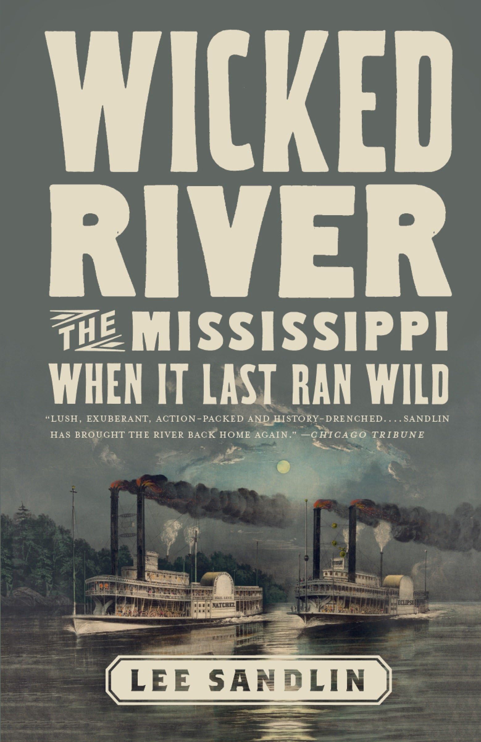 Wicked River: The Mississippi When It Last Ran Wild,New
