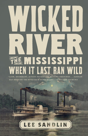 Wicked River: The Mississippi When It Last Ran Wild,Used