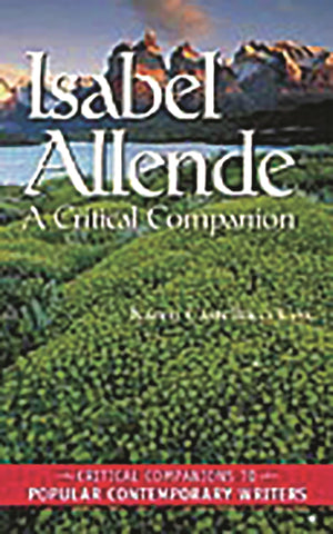 Isabel Allende: A Critical Companion (Critical Companions To Popular Contemporary Writers),New