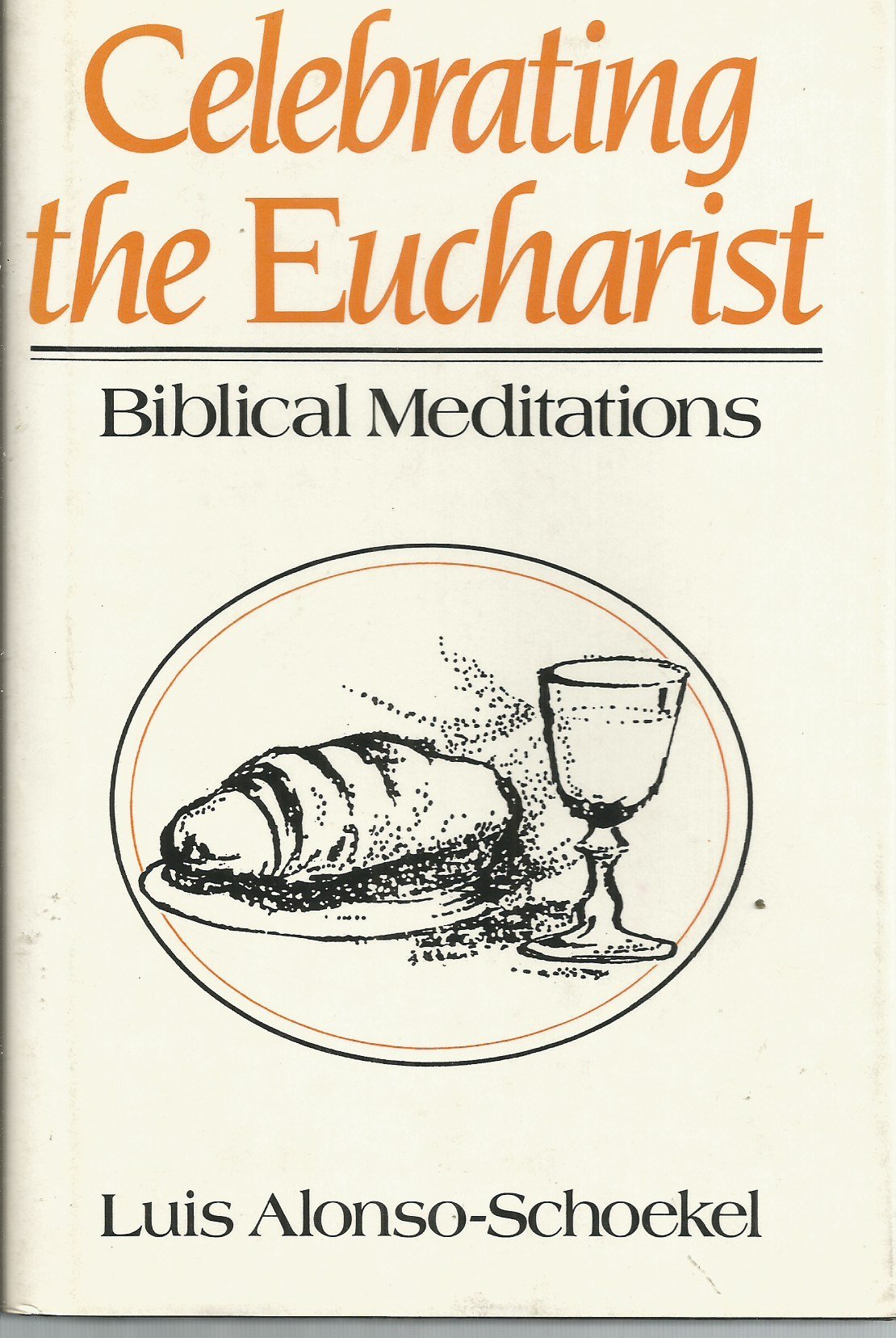 Celebrating The Eucharist: Biblical Meditations (English And Spanish Edition),New