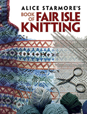 Alice Starmore'S Book Of Fair Isle Knitting (Dover Crafts: Knitting),New