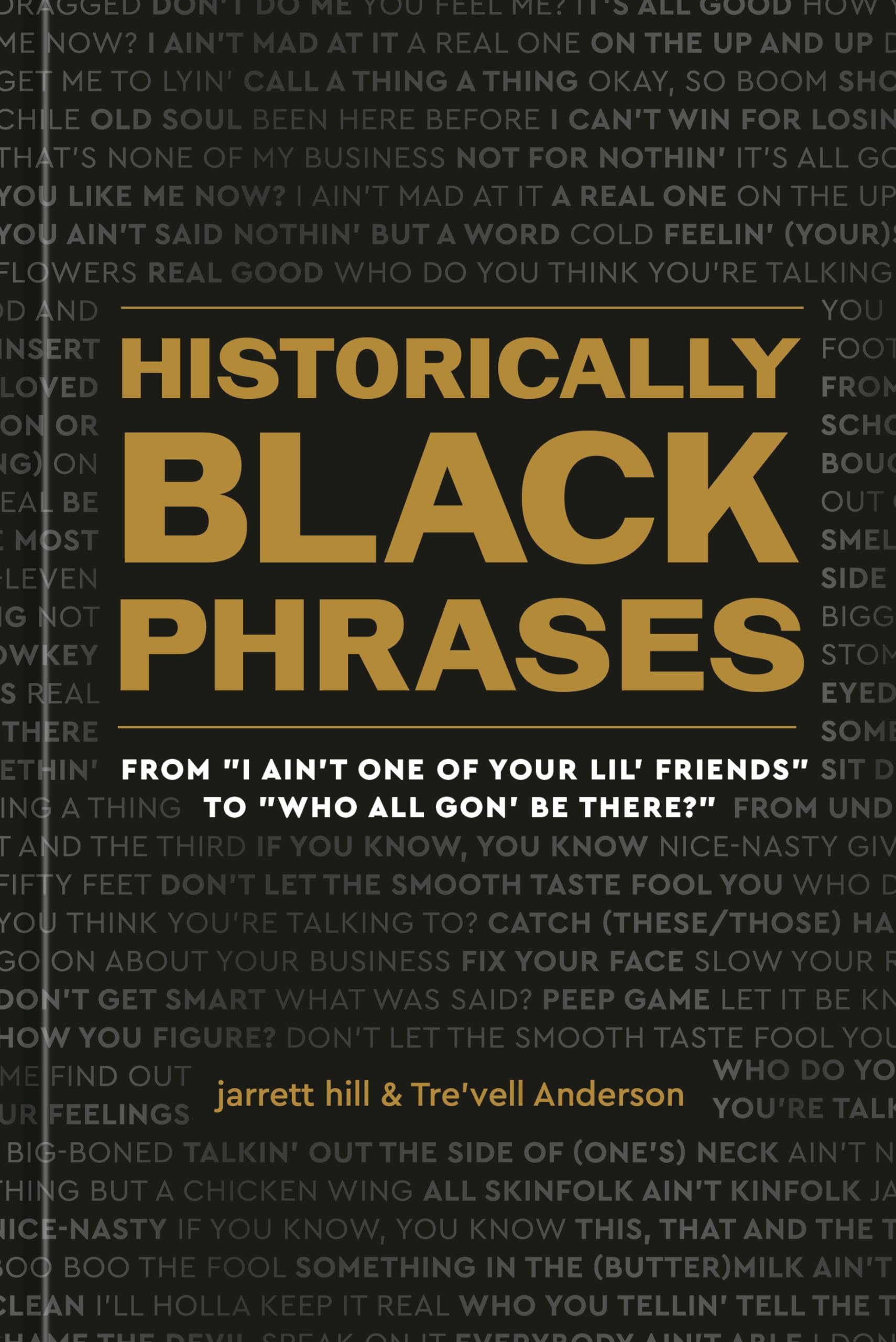 Historically Black Phrases: From 'I Ain'T One Of Your Lil' Friends' To 'Who All Gon' Be There?',Used