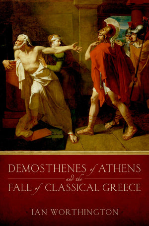 Demosthenes of Athens and the Fall of Classical Greece,Used