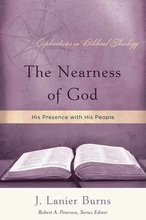 The Nearness of God: His Presence with His People (Explorations in Biblical Theology),Used