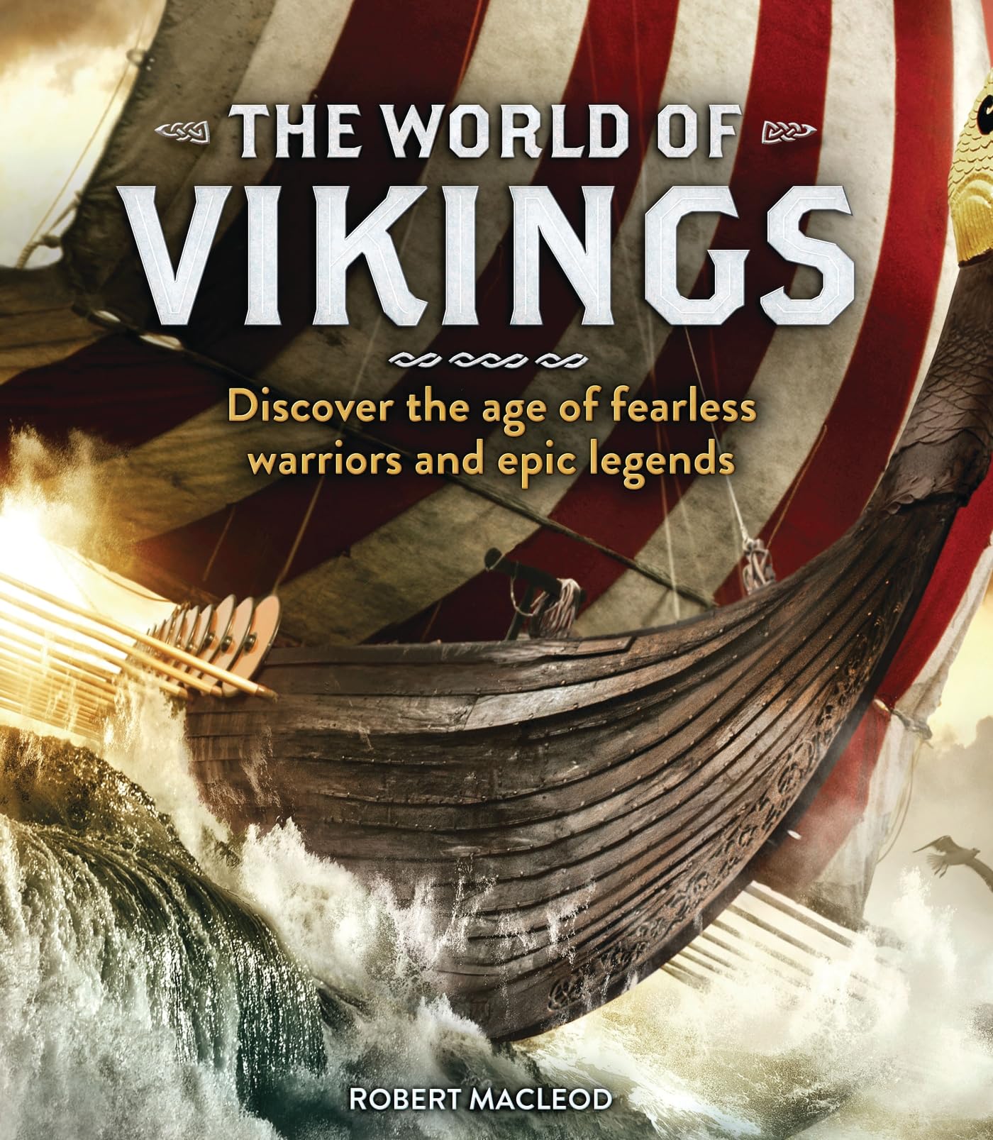 The World of Vikings: Discover the Age of Fearless Warriors and Epic Legends (Y),Used
