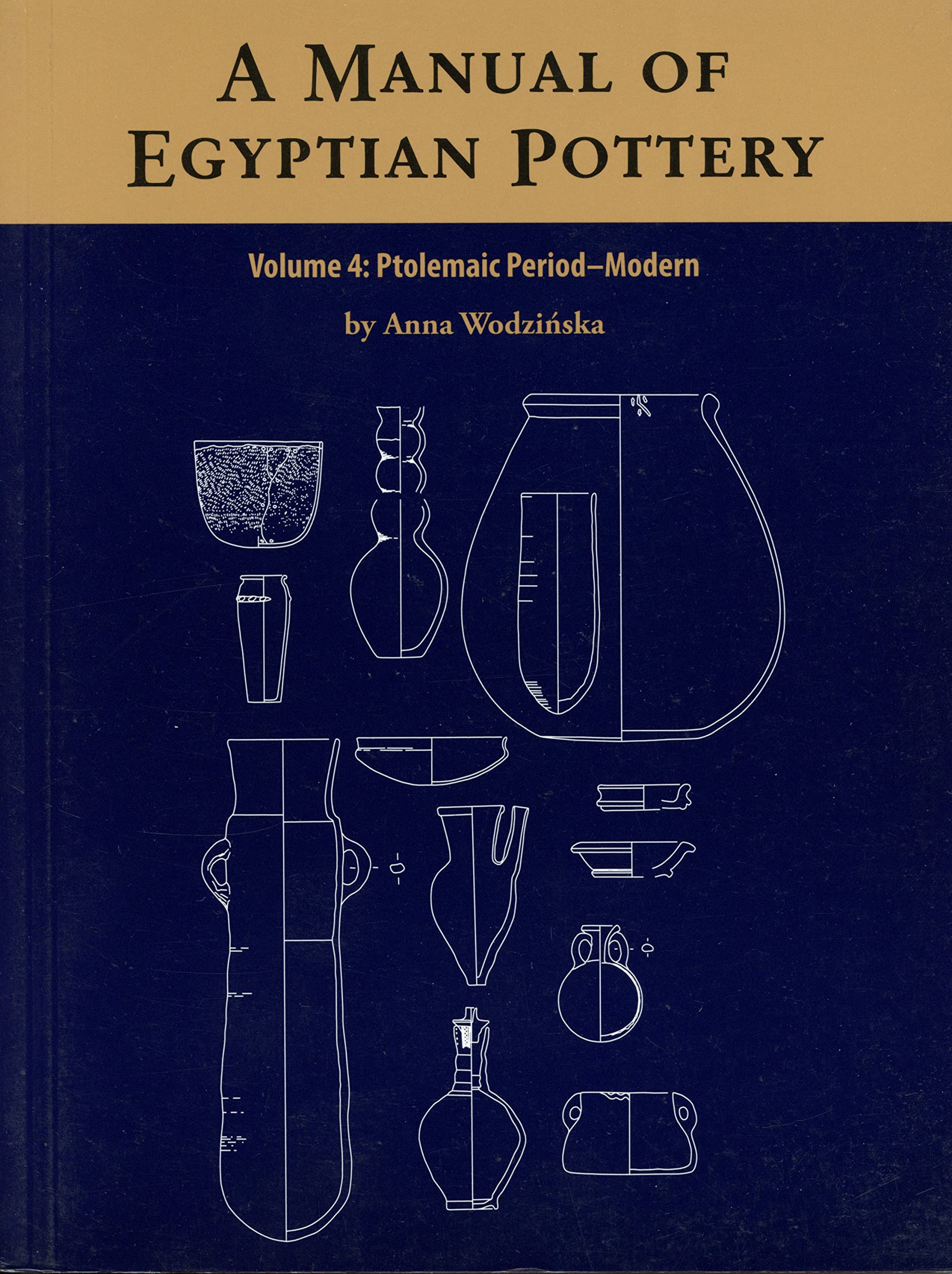 A Manual of Egyptian Pottery Volume 4: Ptolemaic through Modern Period (Aera Field Manual Series),Used