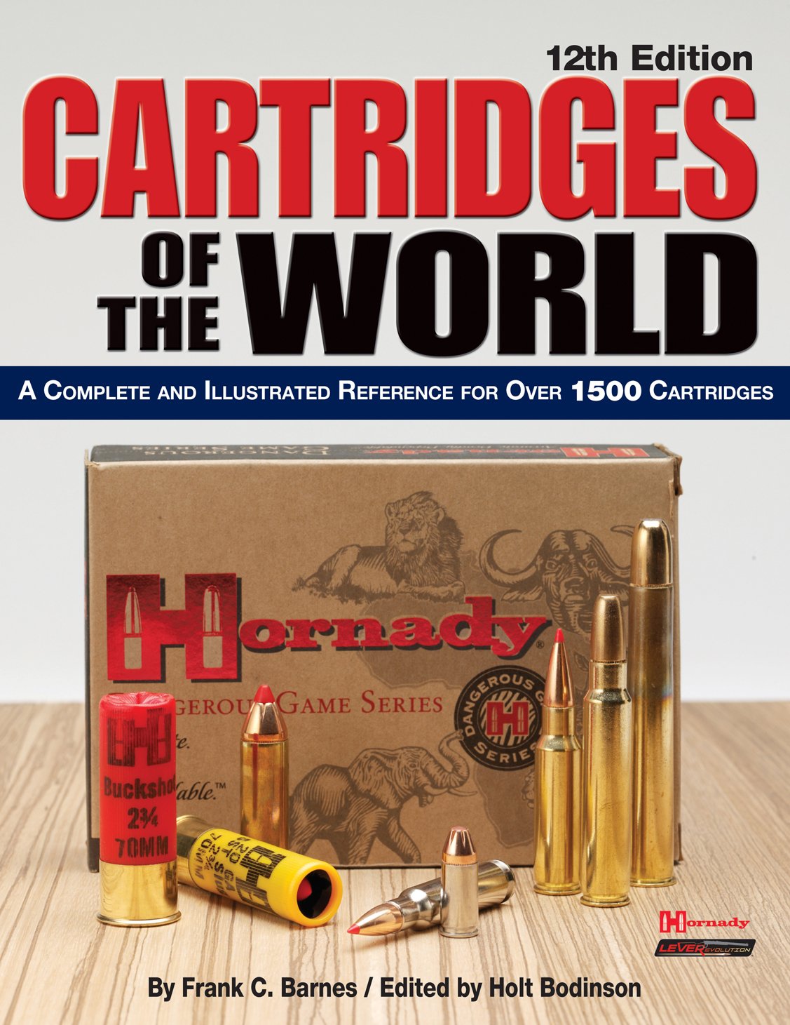 Cartridges of the World: A Complete and Illustrated Reference for Over 1500 Cartridges,Used