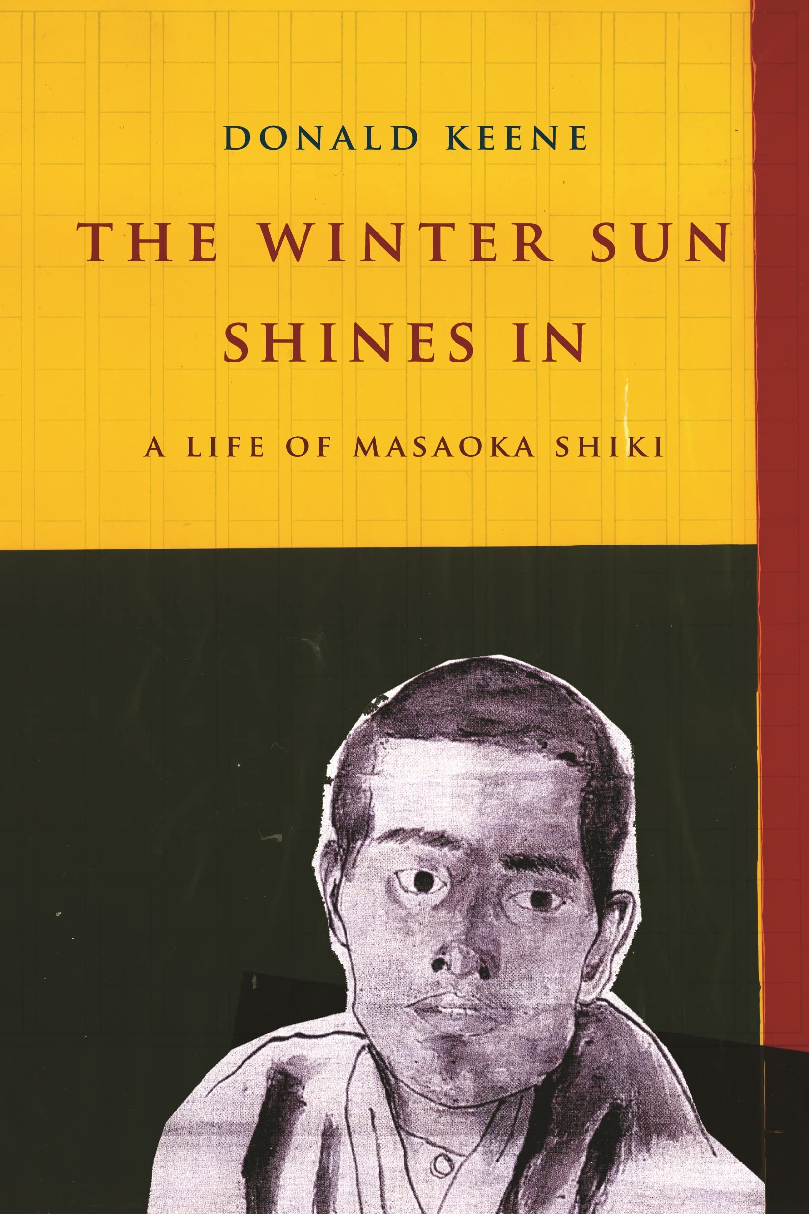 The Winter Sun Shines In: A Life of Masaoka Shiki (Asia Perspectives: History, Society, and Culture),Used
